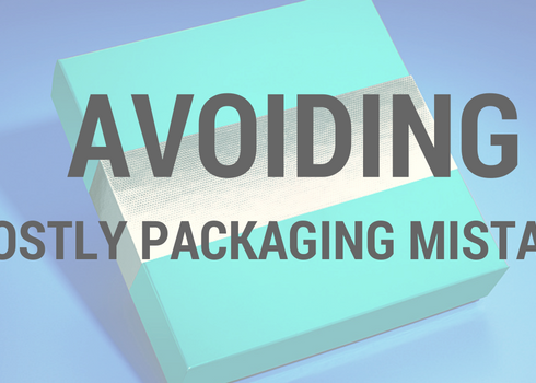 Avoiding Costly Packaging Mistakes